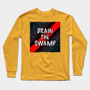Drain the Swamp Long Sleeve T-Shirt